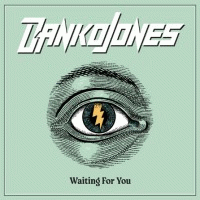 Danko Jones : Waiting for You